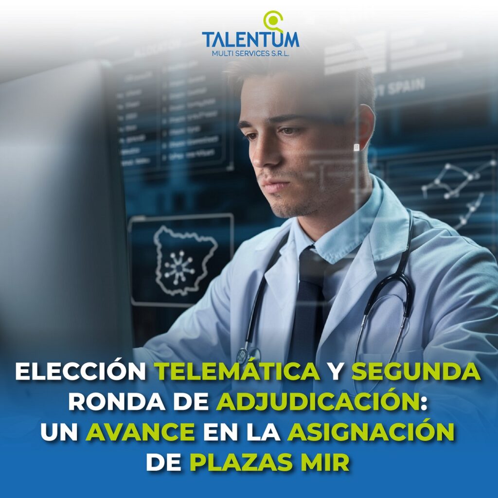 ELECCIÓN TELEMÁTICA Y SEGUNDA RONDA DE ADJUDICACIÓN: UN AVANCE EN LA ASIGNACIÓN DE PLAZAS MIR